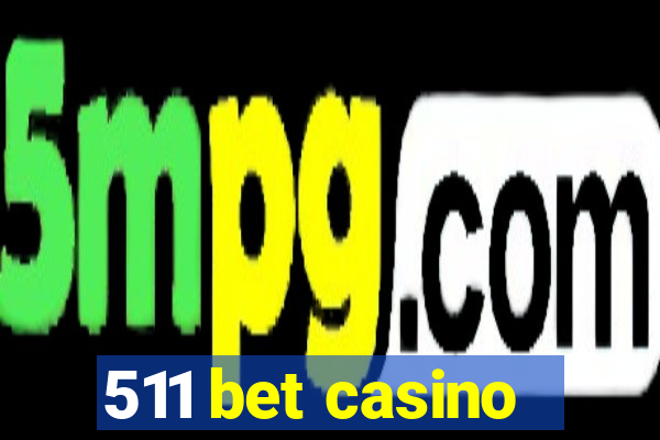 511 bet casino